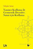 Yaratıcı Kodlama ile Geometrik Desenler : Sanat için Kodlama / Selçuk Artut
