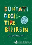 Dünyayı Değiştirebilirsin
