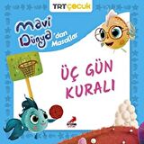 Mavi Dünya’dan Masallar Üç Gün Kuralı