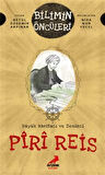 Büyük Haritacı ve Denizci: Pîrî Reis / Betül Özdemir Akpınar
