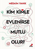 Kim Kimle Evlenirse Mutlu Olur? / Medaim Yanık