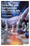 Batı İşgalleri Karşısında Türkiye’nin Ortadoğu Politikaları