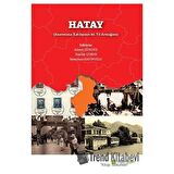 Hatay (Anavatana Katılışının 80. Yıl Armağanı)