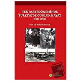 Tek Parti Döneminde Türkiye’de Günlük Hayat  (1923-1950)