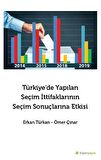 Türkiye’de Yapılan Seçim İttifaklarının Seçim Sonuçlarına Etkisi