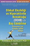 Dikkat Eksikliği ve Hiperaktivite Bozukluğu (DEHB) ile Baş Edebilme