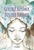 Gerçekle Büyümek Düşlerle Yürümek