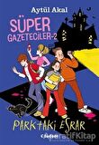 Süper Gazeteciler 2: Parktaki Esrar