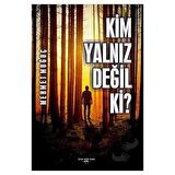 Kim Yalnız Değil Ki?