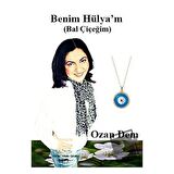 Benim Hülya’m (Bal Çiçeğim)