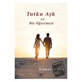 Tutku Aşk ve Bir Öğretmen