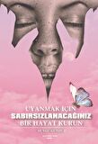 Uyanmak İçin Sabırsızlanacağınız Bir Hayat Kurun