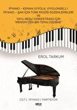 Piyano - Keman (Viyola, Viyolonsel) / Piyano - Şan İçin Türk Müziği Düzenlemeleri Ve Yaylı Beşli (Orkestrası) İçin “Mersin’den Bir Tema Üzerine