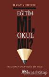 Eğitim Mi Okul Mu?