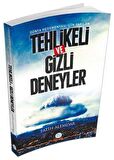 Dünya Hegemonyası İçin Yapılan Tehlikeli ve Gizli Deneyler