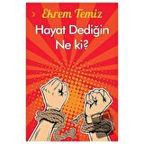 Hayat Dediğin Ne Ki?