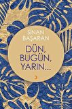 Dün, Bugün, Yarın...