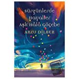 Sürgünlerde Hayaller Aşk Hala Göçebe