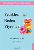 Yediklerimizi Neden Yiyoruz? / Dr. Rachel Herz