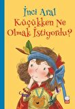 İnci Aral Küçükken Ne Olmak İstiyordu?