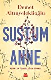 Sustum Anne - Açmayan Tomurcuğun Romanı