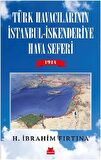 Türk Havacılarının İstanbul - İskenderiye Hava Seferi 1914