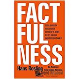 Factfulness Dünya Hakkında Yanılmamızın On Nedeni Ve Neden Her Şey Aslında Sandığınızdan Daha İyi