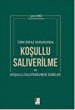 Türk İnfaz Hukukunda Koşullu Salıverilme ve Koşullu Salıverilmede Süreler / 9786053008248