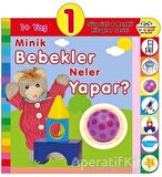 1+ Yaş Minik Bebekler Neler Yapar?