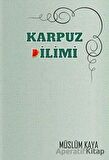 Karpuz Dilimi / Müslüm Kaya / Anonim Yayıncılık / 9786053034940