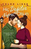Hiç Değilse Nefret Olsun (Ciltli) / Chloe Liese
