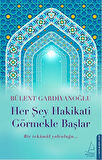 Kitap: Her Şey Hakikati Görmekle Başlar