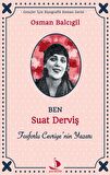 Ben Suat Derviş - Osman Balcıgil - Destek Yayınları