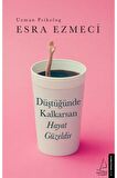 Düştüğünde Kalkarsan Hayat Güzeldir