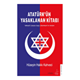 Atatürk’ün Yasaklanan Kitabı