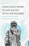 Binlerce Kilometrelik Bir Yolculuk Bile Tek Bir Adımla Başlar / Lao Tzu