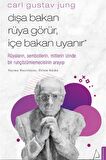 Carl Gustav Jung - Dışa Bakan Rüya Görür, İçe Bakan Uyanır