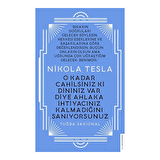 Nikola Tesla - O Kadar Cahilsiniz ki Dininiz Var Diye Ahlaka İhtiyacınız Kalmadığını Sanıyorsunuz