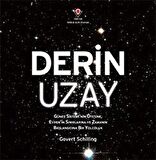 Derin Uzay / Güneş Sistemi'nin Ötesine, Evren'in Sınırlarına ve Zamanın Başlangıcına Bir Yolculuk / Govert Schilling