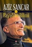 Aziz Sancar'ın Kendi Kaleminden Hayatı ve Bilimi