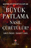 Kozmik Düşünürün El Kitabı - Büyük Patlama Nasıl Çürütülür?
