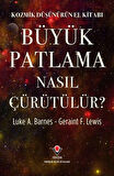 Kozmik Düşünürün El Kitabı - Büyük Patlama Nasıl Çürütülür?