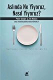 Aslında Ne Yiyoruz, Nasıl Yiyoruz? Gıda Tercihlerimiz Neden Önemli