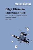 Edebi Babanın Reddi & Kadın Yazınında Kurucu Söylem, Türsel İşlev ve Anlatısal Arayışlar (1895-1950) / Bilge Ulusman