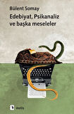Edebiyat, Psikanaliz ve Başka Meseleler
