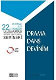 Drama Dans Devinim - 25-28 Nisan 2013 22. Trabzon Uluslararası Eğitimde Yaratıcı Drama Semineri