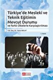 Türkiye'de Mesleki ve Teknik Eğitimin Mevcut Durumu ve Farklı Ülkelerle Karşılaştırılması