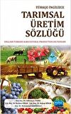 Türkçe-İngilizce Tarımsal Üretim Sözlüğü