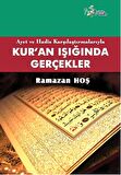 Ayet ve Hadis Karşılaştırmalarıyla Kur'an ve Gerçekler