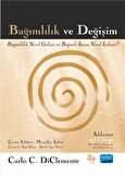Bağımlılık ve Değişim